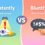 blatantly vs bluntly