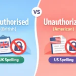 unauthorised or unauthorized